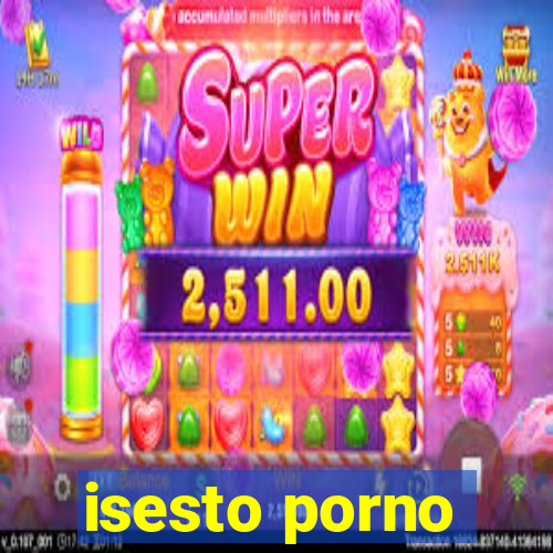 isesto porno